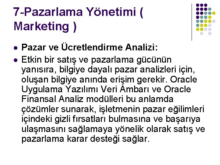 7 -Pazarlama Yönetimi ( Marketing ) l l Pazar ve Ücretlendirme Analizi: Etkin bir