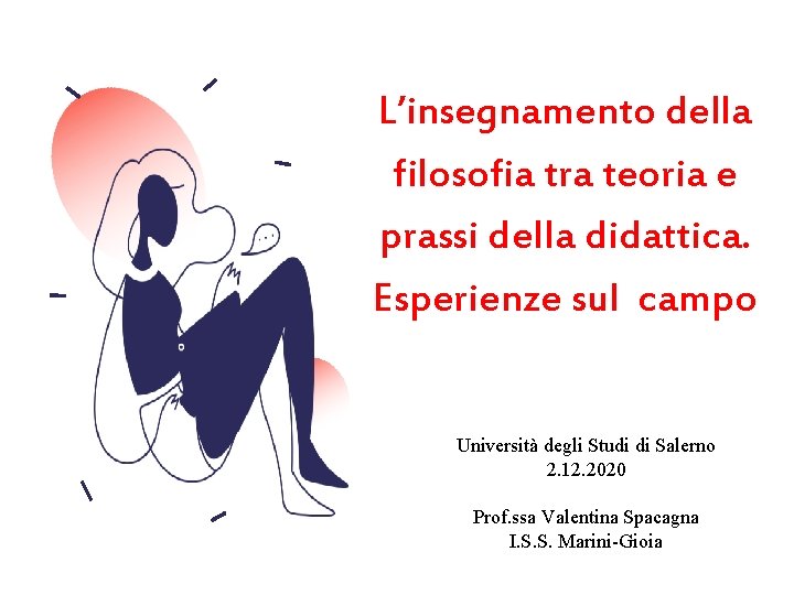 L’insegnamento della filosofia tra teoria e prassi della didattica. Esperienze sul campo Università degli