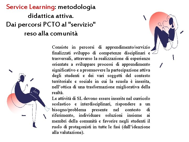 Service Learning: metodologia didattica attiva. Dai percorsi PCTO al "servizio" reso alla comunità Consiste