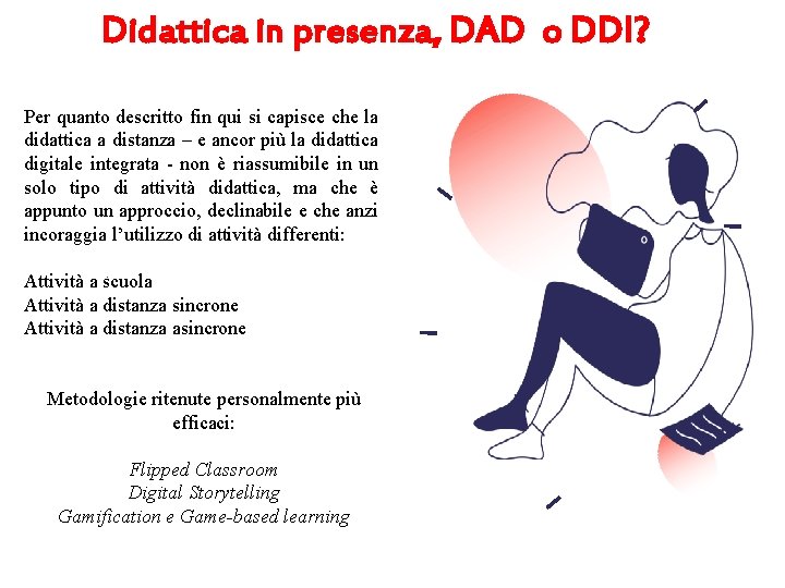 Didattica in presenza, DAD o DDI? Per quanto descritto fin qui si capisce che