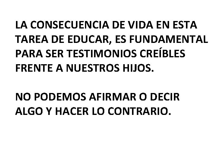 LA CONSECUENCIA DE VIDA EN ESTA TAREA DE EDUCAR, ES FUNDAMENTAL PARA SER TESTIMONIOS