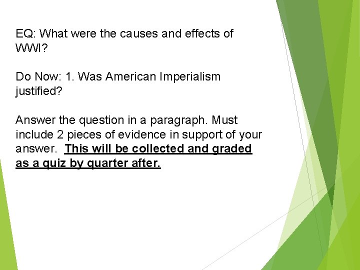 EQ: What were the causes and effects of WWI? Do Now: 1. Was American