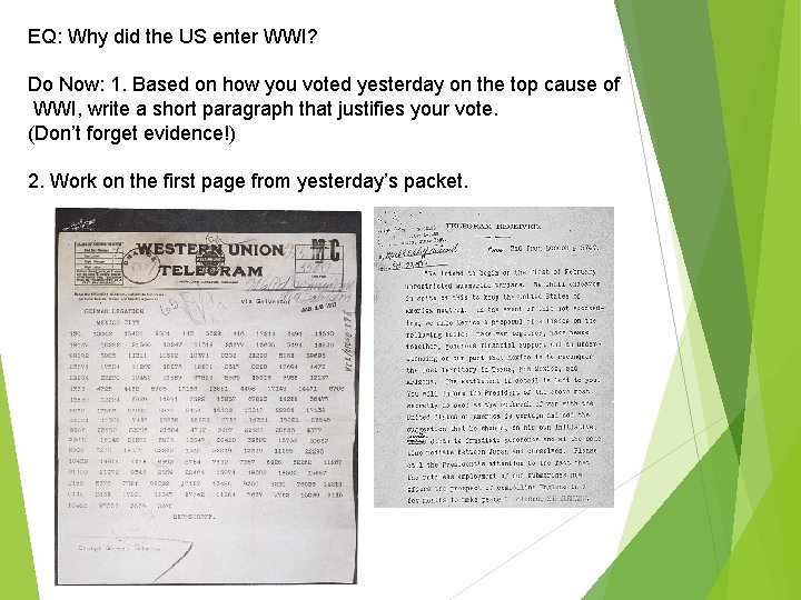 EQ: Why did the US enter WWI? Do Now: 1. Based on how you