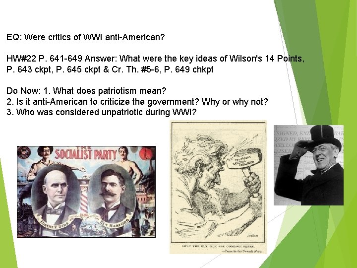 EQ: Were critics of WWI anti-American? HW#22 P. 641 -649 Answer: What were the