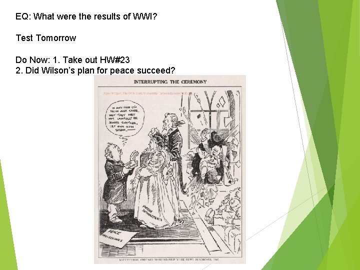 EQ: What were the results of WWI? Test Tomorrow Do Now: 1. Take out