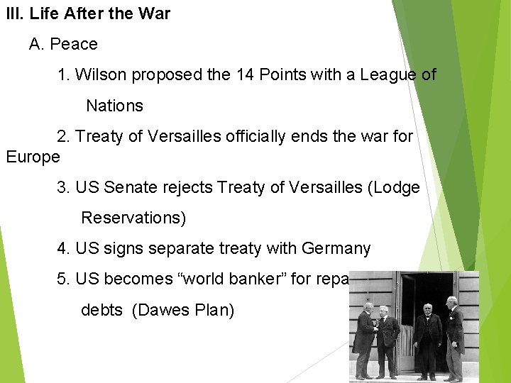 III. Life After the War A. Peace 1. Wilson proposed the 14 Points with