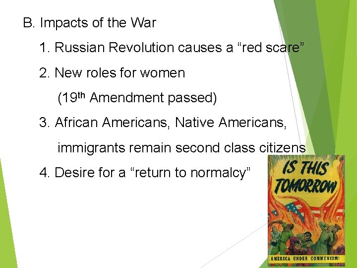 B. Impacts of the War 1. Russian Revolution causes a “red scare” 2. New