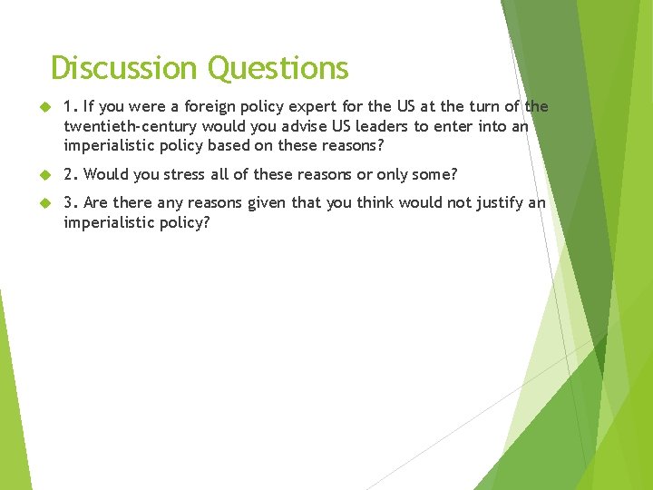 Discussion Questions 1. If you were a foreign policy expert for the US at