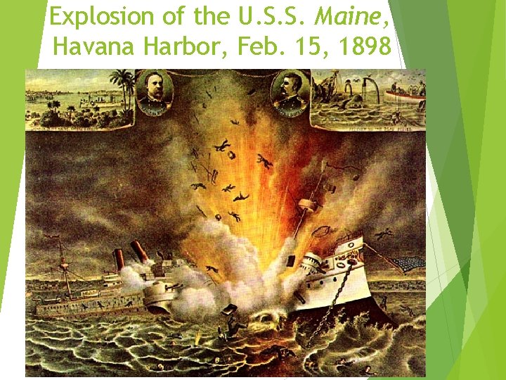 Explosion of the U. S. S. Maine, Havana Harbor, Feb. 15, 1898 