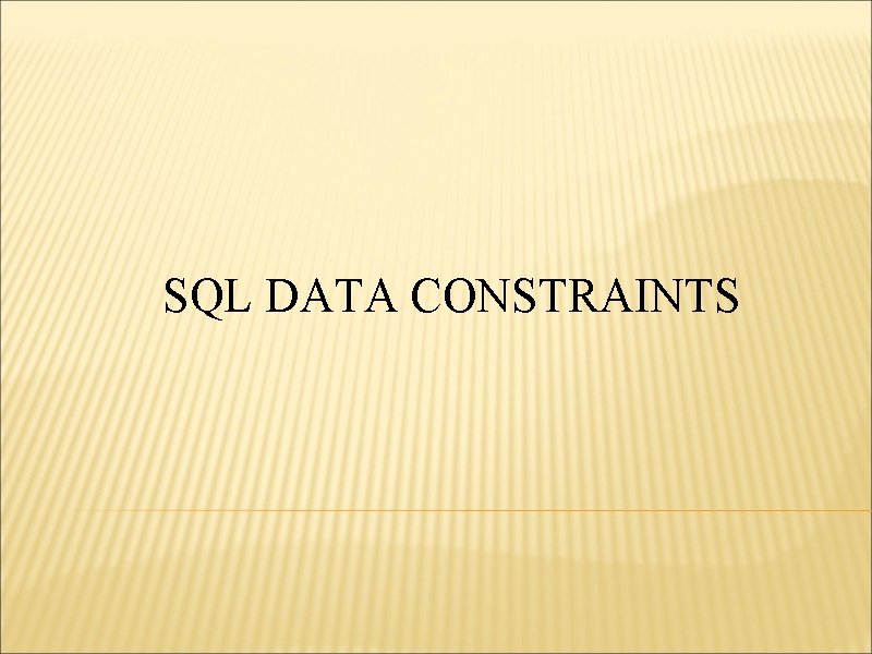 SQL DATA CONSTRAINTS 