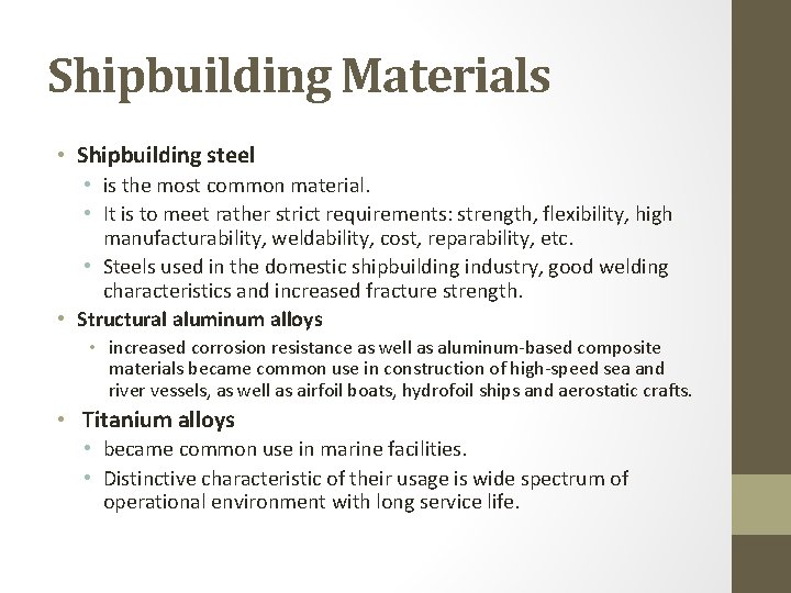 Shipbuilding Materials • Shipbuilding steel • is the most common material. • It is