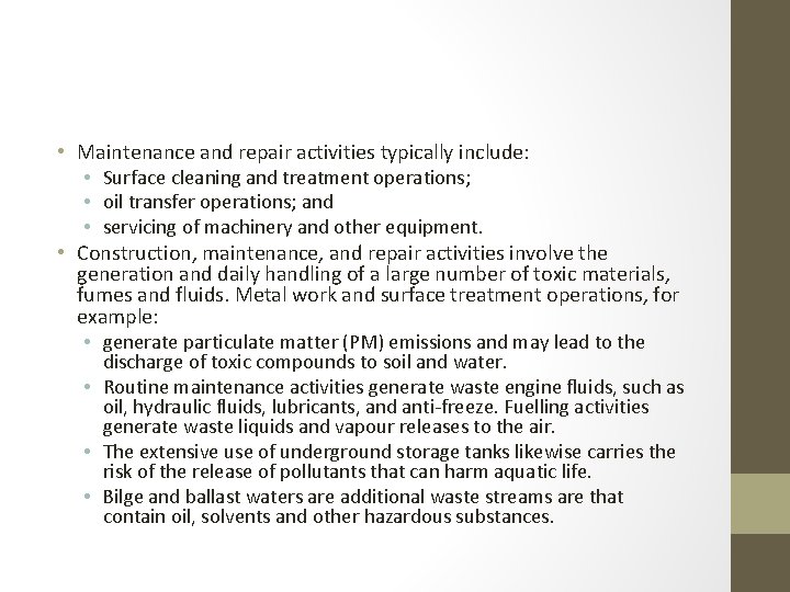  • Maintenance and repair activities typically include: • Surface cleaning and treatment operations;