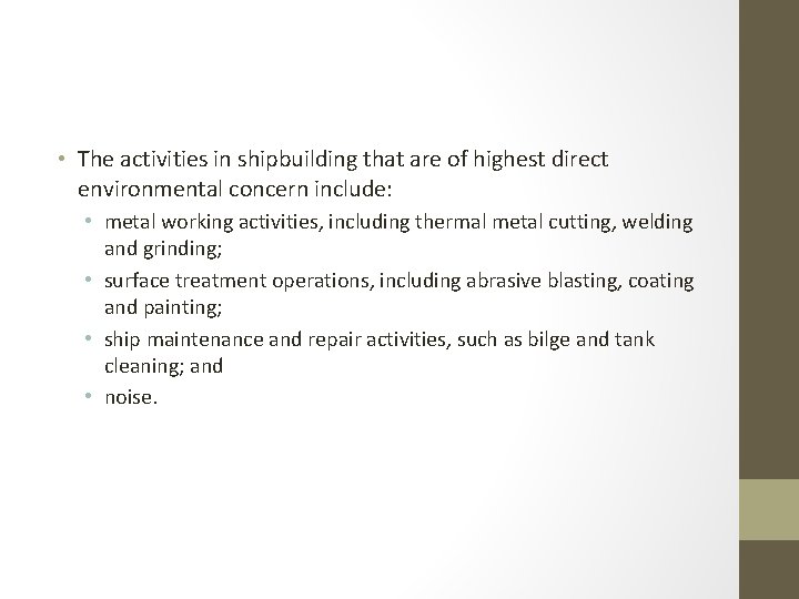  • The activities in shipbuilding that are of highest direct environmental concern include: