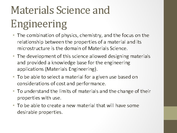 Materials Science and Engineering • The combination of physics, chemistry, and the focus on