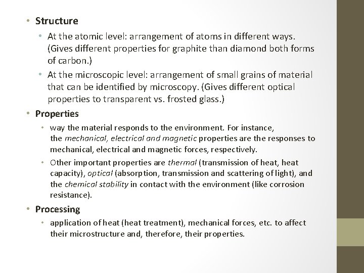  • Structure • At the atomic level: arrangement of atoms in different ways.