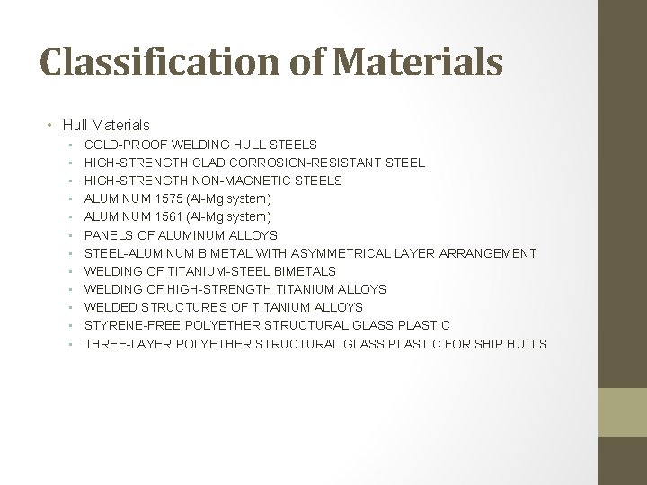 Classification of Materials • Hull Materials • • • COLD-PROOF WELDING HULL STEELS HIGH-STRENGTH
