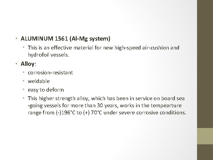  • ALUMINUM 1561 (Al-Mg system) • This is an effective material for new