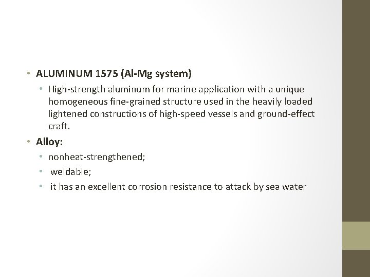  • ALUMINUM 1575 (Al-Mg system) • High-strength aluminum for marine application with a