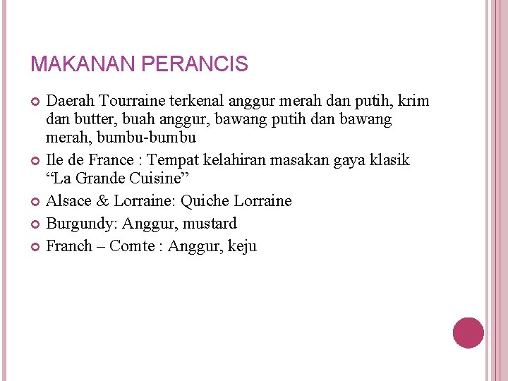 MAKANAN PERANCIS Daerah Tourraine terkenal anggur merah dan putih, krim dan butter, buah anggur,