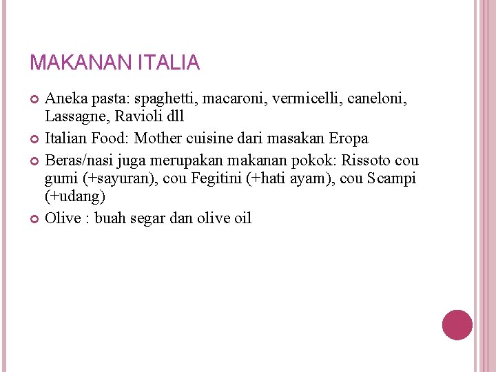 MAKANAN ITALIA Aneka pasta: spaghetti, macaroni, vermicelli, caneloni, Lassagne, Ravioli dll Italian Food: Mother