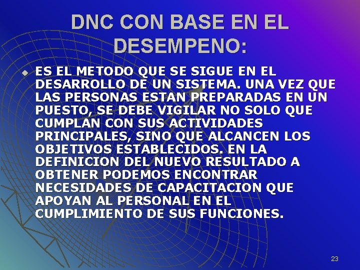 DNC CON BASE EN EL DESEMPENO: u ES EL METODO QUE SE SIGUE EN