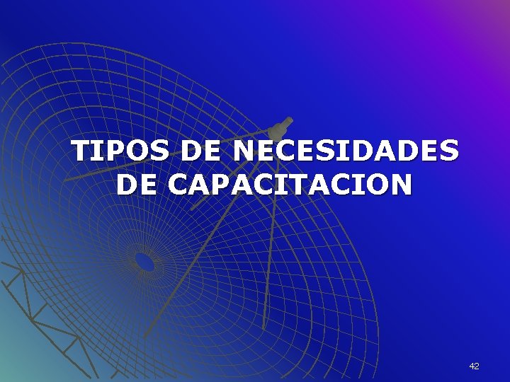 TIPOS DE NECESIDADES DE CAPACITACION 42 