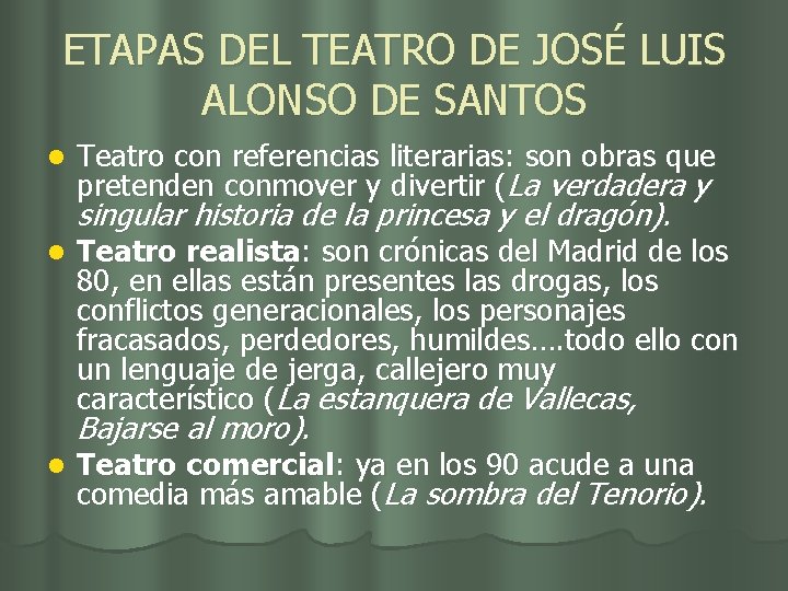 ETAPAS DEL TEATRO DE JOSÉ LUIS ALONSO DE SANTOS l Teatro con referencias literarias: