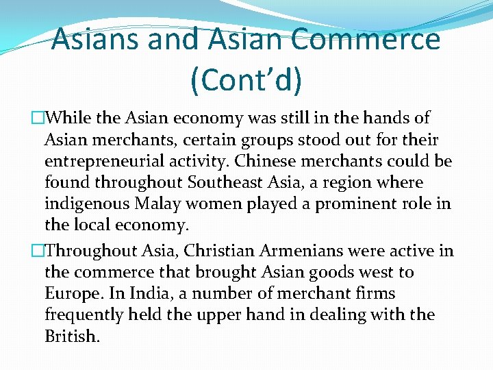 Asians and Asian Commerce (Cont’d) �While the Asian economy was still in the hands