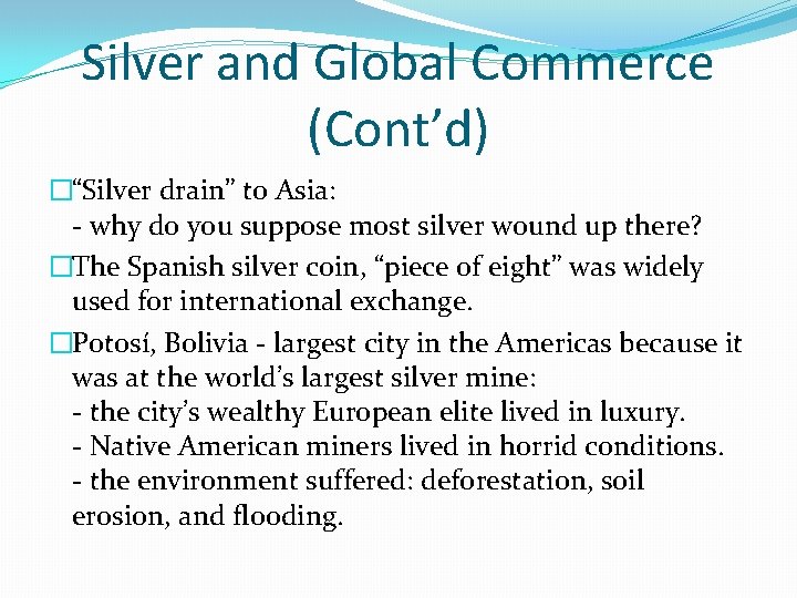 Silver and Global Commerce (Cont’d) �“Silver drain” to Asia: - why do you suppose