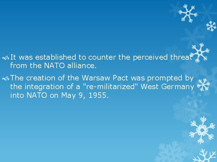  It was established to counter the perceived threat from the NATO alliance. The
