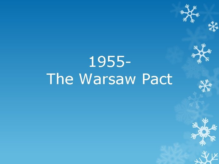 1955 The Warsaw Pact 