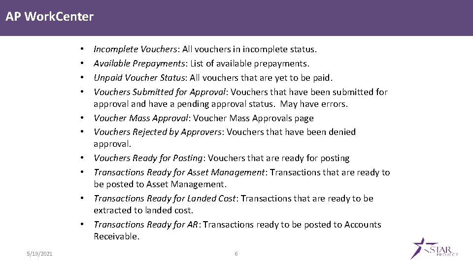 AP Work. Center • • • 5/19/2021 Incomplete Vouchers: All vouchers in incomplete status.