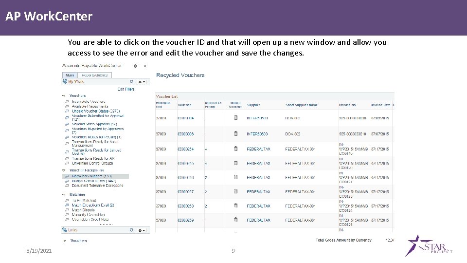 AP Work. Center You are able to click on the voucher ID and that