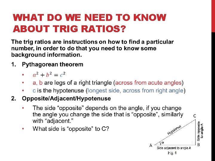 WHAT DO WE NEED TO KNOW ABOUT TRIG RATIOS? 