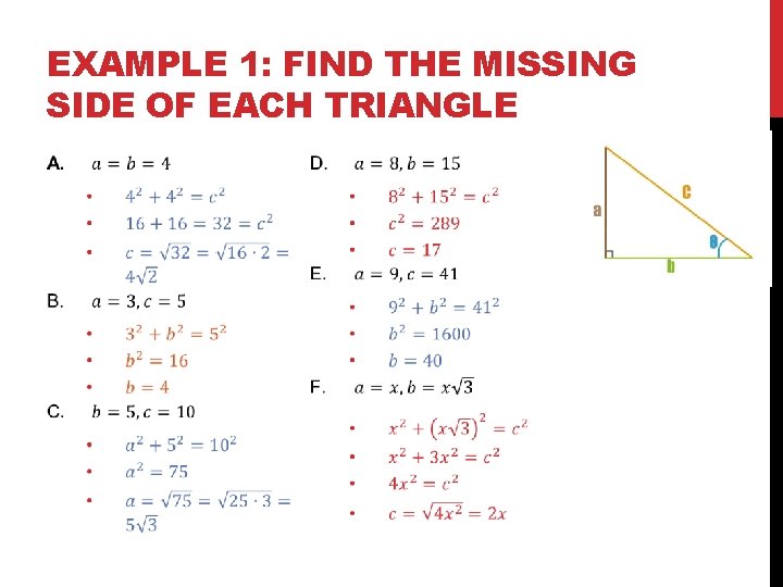 EXAMPLE 1: FIND THE MISSING SIDE OF EACH TRIANGLE 