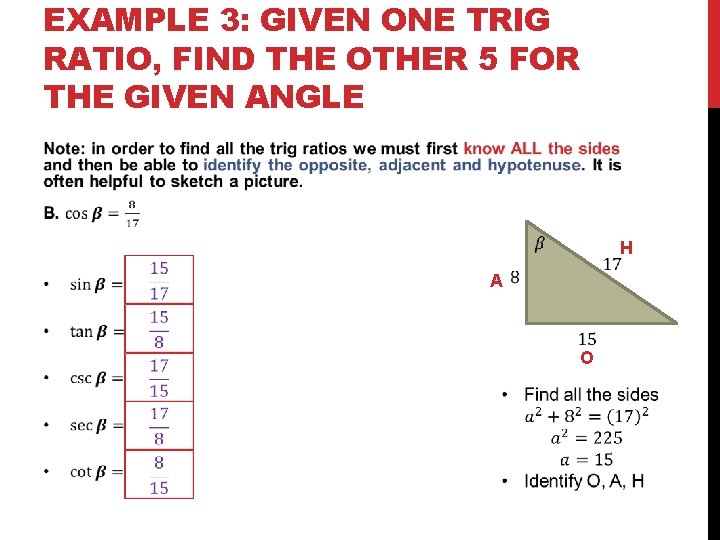 EXAMPLE 3: GIVEN ONE TRIG RATIO, FIND THE OTHER 5 FOR THE GIVEN ANGLE