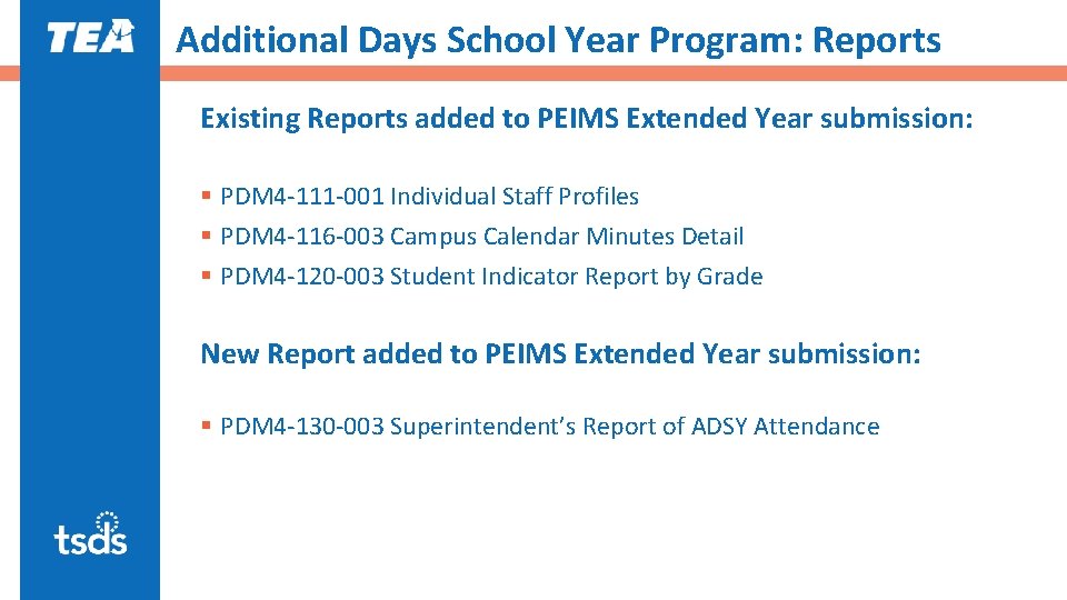 Additional Days School Year Program: Reports Existing Reports added to PEIMS Extended Year submission: