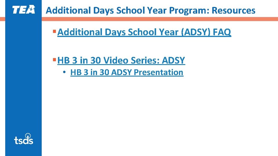 Additional Days School Year Program: Resources § Additional Days School Year (ADSY) FAQ §