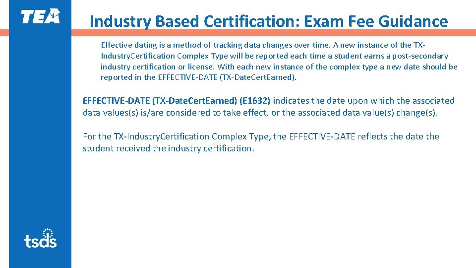 Industry Based Certification: Exam Fee Guidance Effective dating is a method of tracking data