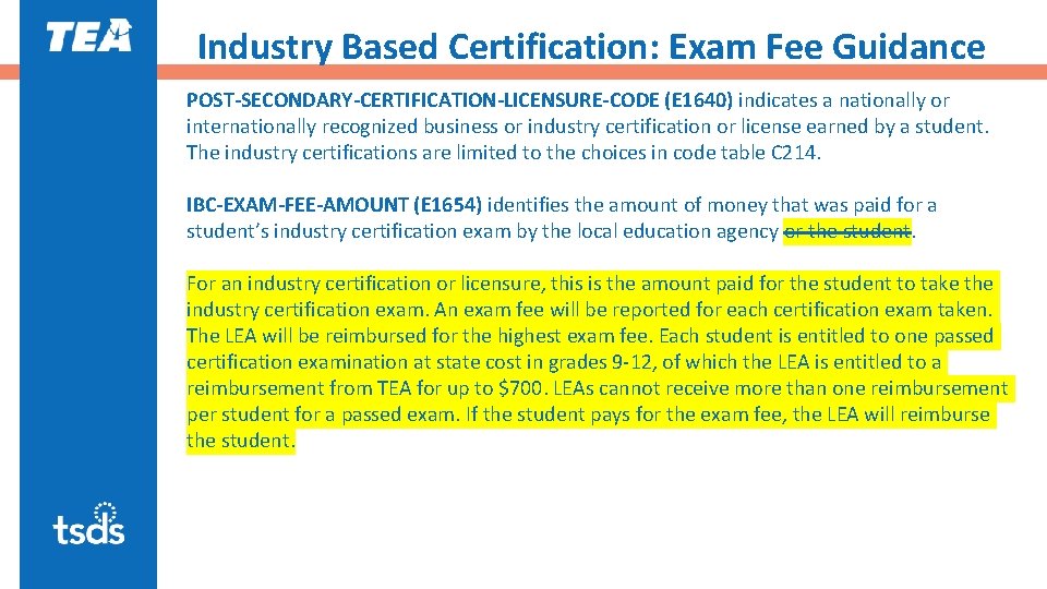 Industry Based Certification: Exam Fee Guidance POST-SECONDARY-CERTIFICATION-LICENSURE-CODE (E 1640) indicates a nationally or internationally