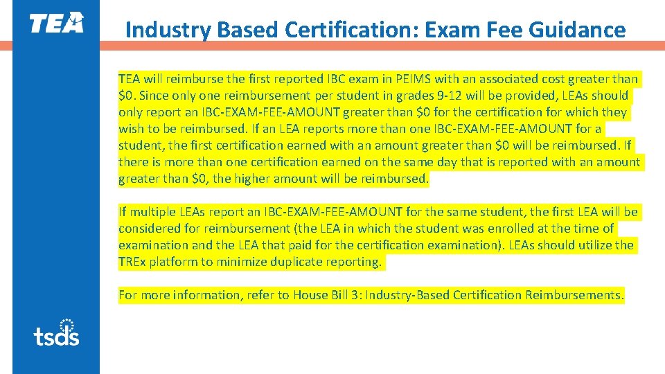 Industry Based Certification: Exam Fee Guidance TEA will reimburse the first reported IBC exam