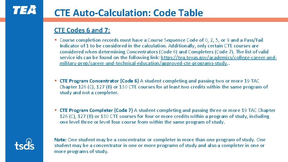 CTE Auto-Calculation: Code Table CTE Codes 6 and 7: § Course completion records must