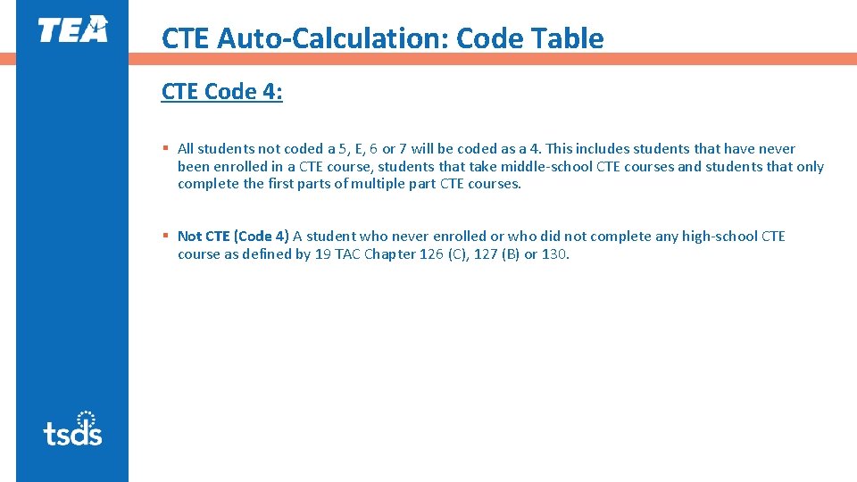 CTE Auto-Calculation: Code Table CTE Code 4: § All students not coded a 5,