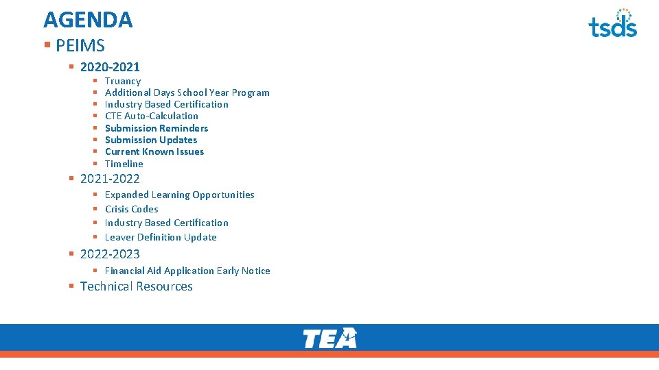 AGENDA § PEIMS § 2020 -2021 § § § § Truancy Additional Days School