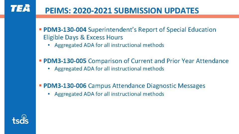 PEIMS: 2020 -2021 SUBMISSION UPDATES § PDM 3 -130 -004 Superintendent’s Report of Special