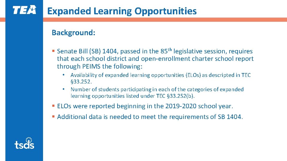 Expanded Learning Opportunities Background: § Senate Bill (SB) 1404, passed in the 85 th