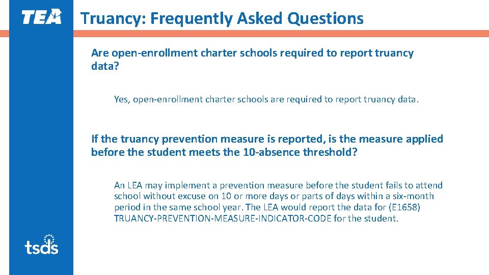 Truancy: Frequently Asked Questions Are open-enrollment charter schools required to report truancy data? Yes,