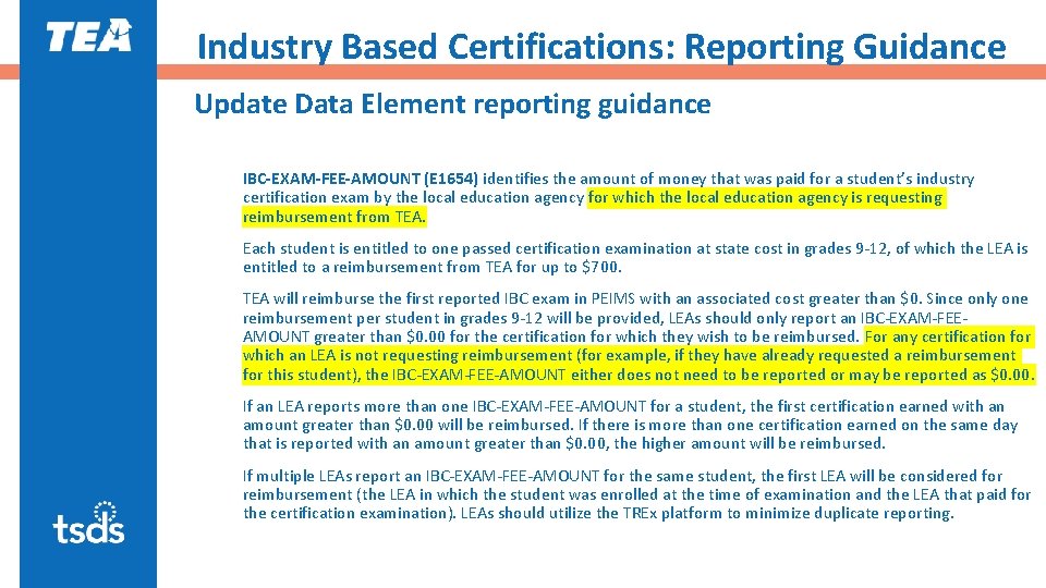 Industry Based Certifications: Reporting Guidance Update Data Element reporting guidance IBC-EXAM-FEE-AMOUNT (E 1654) identifies