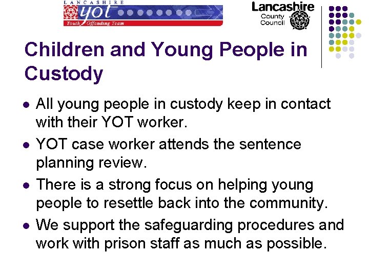 Children and Young People in Custody l l All young people in custody keep