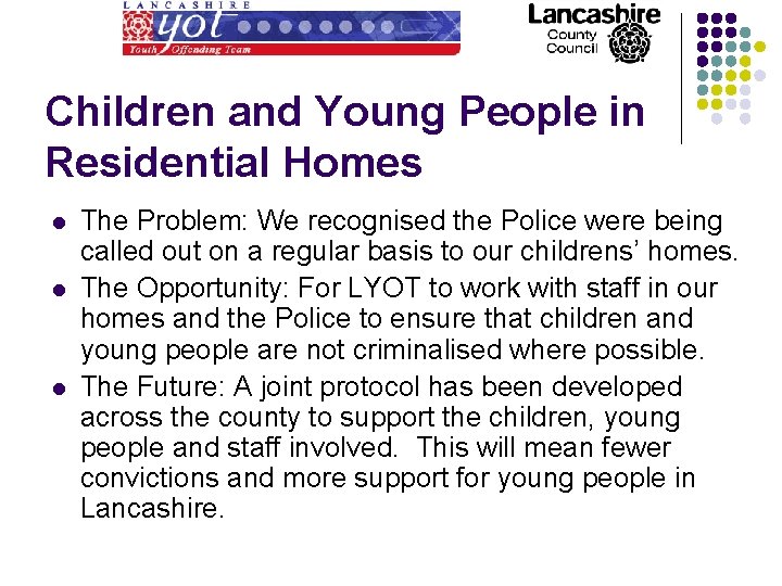 Children and Young People in Residential Homes l l l The Problem: We recognised